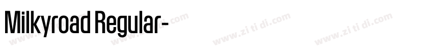 Milkyroad Regular字体转换 Milkyroad Regular字体转换